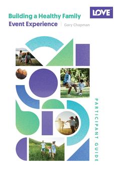 Building a Healthy Family Participant Guide: 5-Session Event Experience