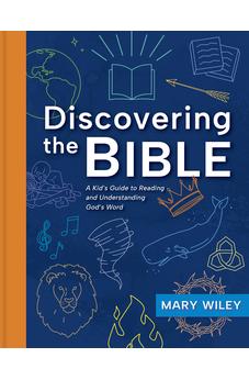 Discovering the Bible: A Kid's Guide to Reading and Understanding God's Word