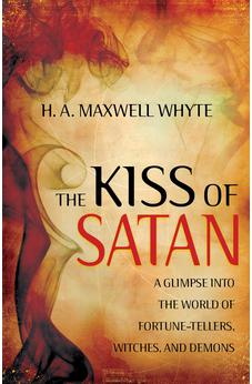 Kiss of Satan: A Glimpse into the World of Fortunetellers, Witches, and Demons