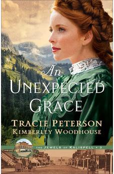 An Unexpected Grace: A Christian Historical Romance Series by Bestselling Authors set in Montana with Mystery and Intrigue (The Jewels of Kalispell)