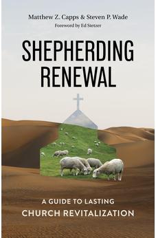 Shepherding Renewal: A Guide to Church Revitalization