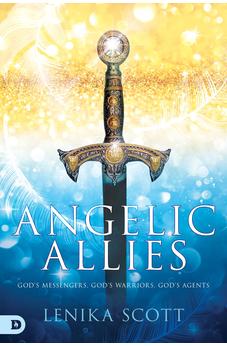 Angelic Allies: God's Messengers, God's Warriors, God's Agents