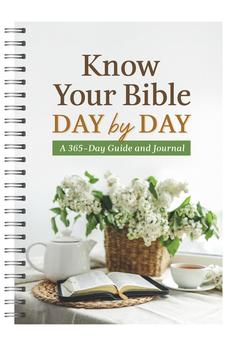 Know Your Bible Day by Day: A 365-Day Guide and Journal