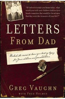 Letters from Dad: Unlock the Secret to Leaving a Lasting Legacy for Your Children and Grandchildren
