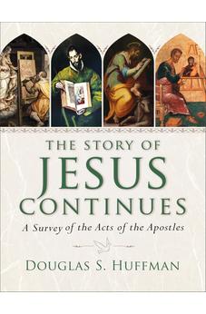 The Story of Jesus Continues: A Survey of the Acts of the Apostles - Biblestore.com