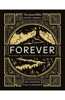 Forever Bible Study Guide: The Story of God Making All Things Right (Jesus Bible Study Series)