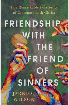 Friendship with the Friend of Sinners