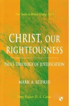 Christ, Our Righteousness (New Studies in Biblical Theology)