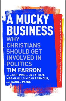 A Mucky Business: Why Christians Should Get Involved In Politics