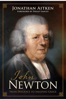 John Newton (Paperback Edition): From Disgrace to Amazing Grace
