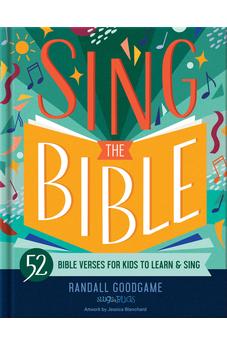 Sing the Bible: A 52 Week Family Devotional Using Scripture Songs to Build Bible Memory and Family Worship