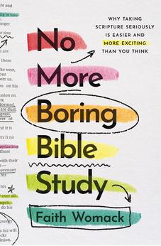 No More Boring Bible Study: Why Taking Scripture Seriously Is Easier and More Exciting Than You Think - Biblestore.com