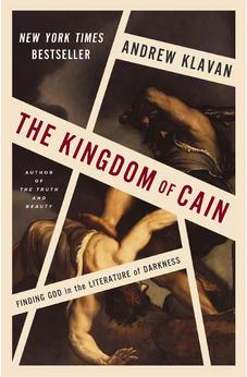 The Kingdom of Cain: Finding God in the Literature of Darkness