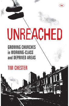 Unreached: Growing Churches In Working-Class And Deprived Areas