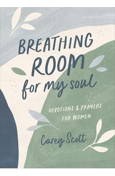 Breathing Room for My Soul: Devotions and Prayers for Women