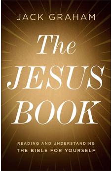 The Jesus Book: Reading and Understanding the Bible for Yourself