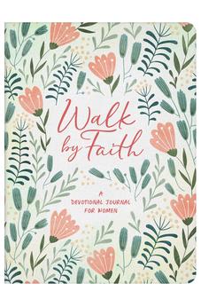 Walk by Faith: A Devotional Journal for Women