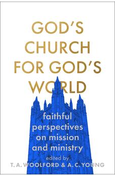 God's Church for God's World: Faithful Perspectives on Mission and Ministry