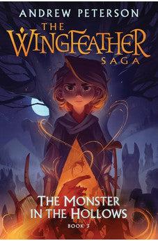 The Monster in the Hollows: The Wingfeather Saga Book 3 of 4