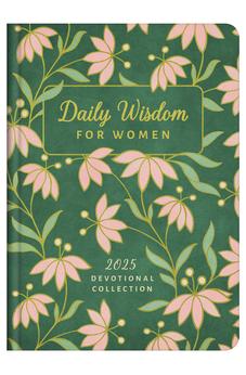 Daily Wisdom for Women 2025 Devotional Collection (Daily Wisdom - Annual Edition)