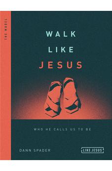 Walk Like Jesus: Who He Calls Us to Be (Like Jesus Series)