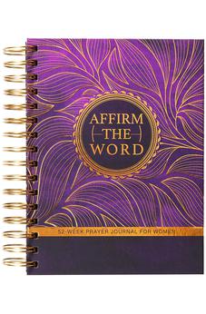 Affirm the Word: 52-Week Prayer Journal for Women
