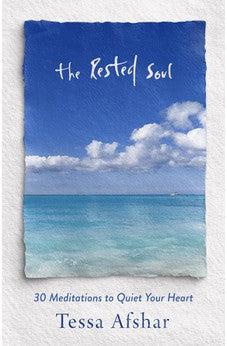 The Rested Soul: 30 Meditations to Quiet Your Heart
