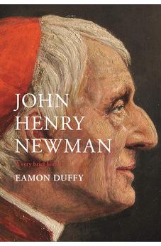 John Henry Newman: A Very Brief History (Very Brief Histories)