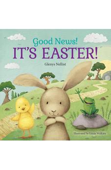Good News! It's Easter! (Our Daily Bread for Kids Presents)
