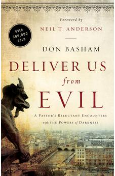 Deliver Us from Evil: A Pastor's Reluctant Encounters with the Powers of Darkness