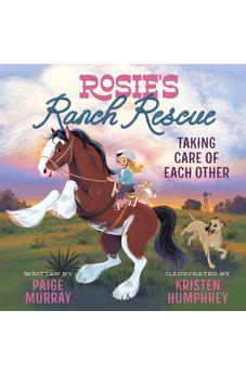 Rosie's Ranch Rescue: Taking Care of Each Other (Rosie the Horse)