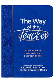 The Way of the Teacher: 40 principles for success in the classroom and life