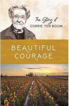 Beautiful Courage: The Story of Corrie ten Boom (Women of Courage)