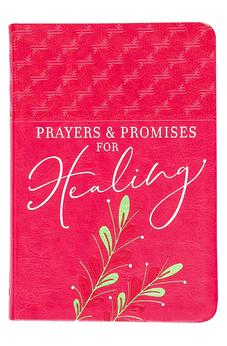 Prayers & Promises for Healing (Faux Leather Gift Edition)