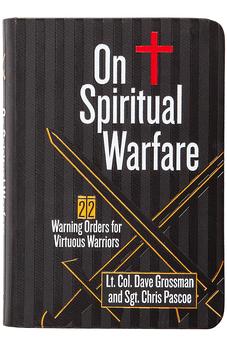 On Spiritual Warfare: 22 Warning Orders for Virtuous Warriors