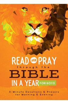 Read and Pray Through the Bible in a Year for Boys: 3-minute Devotions & Prayers for Morning & Evening