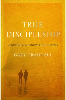 True Discipleship: Growing in the Knowledge of Jesus