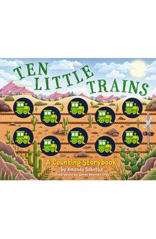 Ten Little Trains: A Counting Storybook