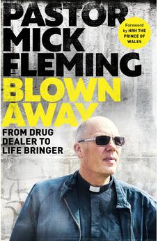 Blown Away: From Drug Dealer to Life Bringer