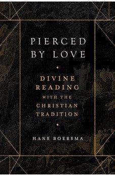 Pierced by Love: Divine Reading with the Christian Tradition - Biblestore.com
