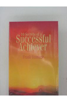 10 Secrets Of A Successful Achiever