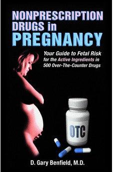 Nonprescription Drugs in Pregnancy: Your Guide to Fetal Risk for the Active Ingredients in 500 Over-The-Counter Drugs