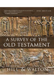 A Survey of the Old Testament: Fourth Edition - Biblestore.com