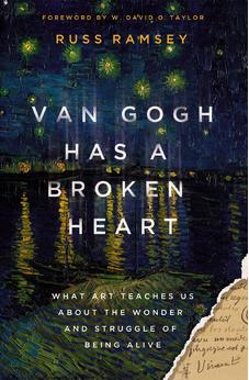 Van Gogh Has a Broken Heart: What Art Teaches Us About the Wonder and Struggle of Being Alive - Biblestore.com