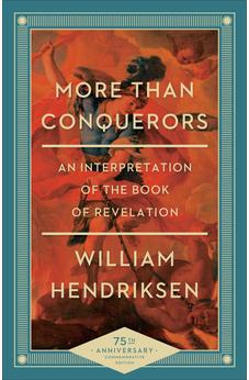 More Than Conquerors: An Interpretation of the Book of Revelation