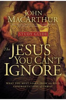 The Jesus You Can't Ignore (Study Guide): What You Must Learn from the Bold Confrontations of Christ
