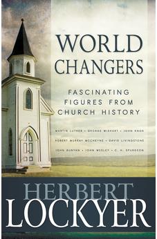 World Changers: Fascinating Figures from Church History