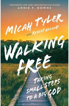 Walking Free: Taking Small Steps to a Big God