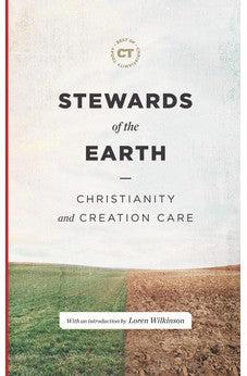 Stewards of the Earth: Christianity and Creation Care (Best of Christianity Today)