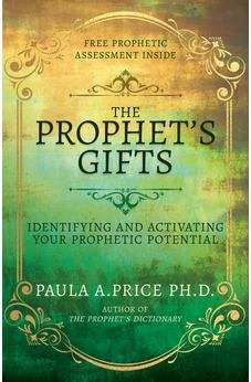 The Prophet's Gifts: Identifying and Activating Your Prophetic Potential